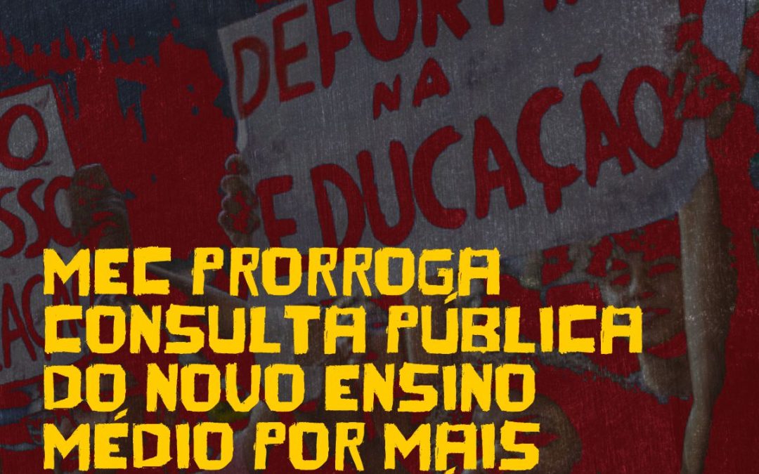 MEC prorrogaconsulta públicado Novo EnsinoMédio por mais30 dias (até 05/07)